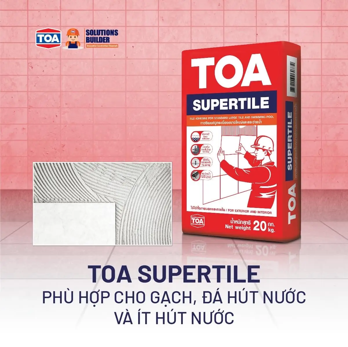 TOA SuperTile – Keo dán gạch cao cấp cho gạch lớn